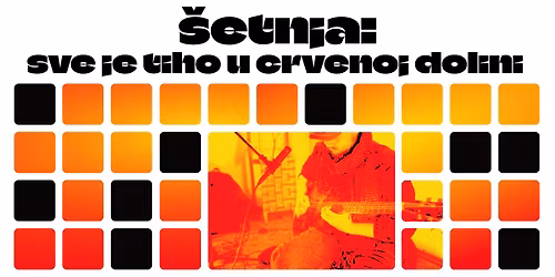 \u0160etnja "Sve je tiho u crvenoj dolini" @ Impulse Festival