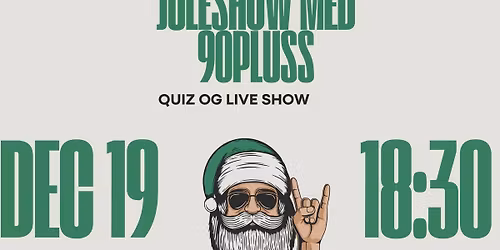 Juleshow med 90Pluss!