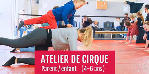 Atelier de cirque Parent \/ Enfant (4 > 6 ans) au CIAM | Aix-en-Provence \ud83c\udfaa
