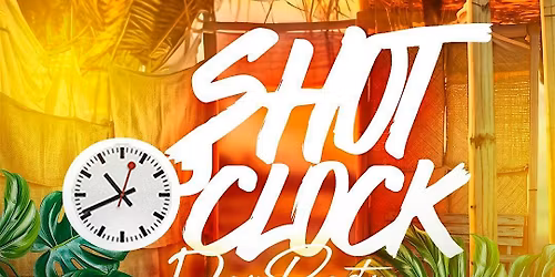 SHOT O'CLOCK DAY-PARTY