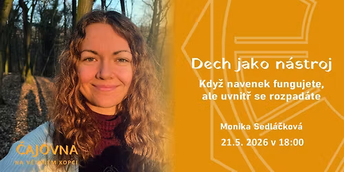 Dech jako n\u00e1stroj: Kdy\u017e navenek fungujete, ale uvnit\u0159 se rozpad\u00e1te - Monika Sedl\u00e1\u010dkov\u00e1