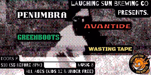 Penumbra, GreenBoots, Avantide, Wasting Tape LIVE at Laughing Sun Brewing