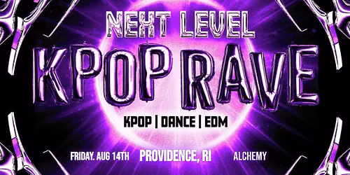 Next Level K-Pop Rave: Providence, RI