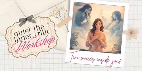 Quiet the Inner Critic \/ From Self-Doubt to Confidence