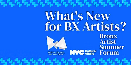 Bronx Artists Summer Forum: What's New for BX Artists?