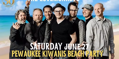 30th ANNUAL PEWAUKEE KIWANIS BEACH PARTY with The LoveMonkeys