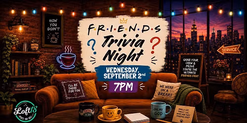 FRIENDS Trivia @ Loft18