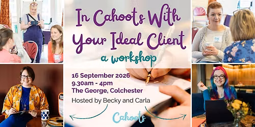 In Cahoots With Your Ideal Client - A Cahoots Workshop