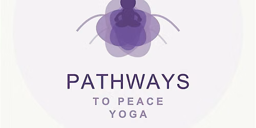 Pathways To Peace - Gentle Yoga Summer Series II (Monday starting 7/20)