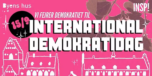 INTERNATIONAL DEMOKRATIDAG P\u00c5 ST\u00c6NDERTORVET \/\/ INSP x BYENS HUS ROSKILDE