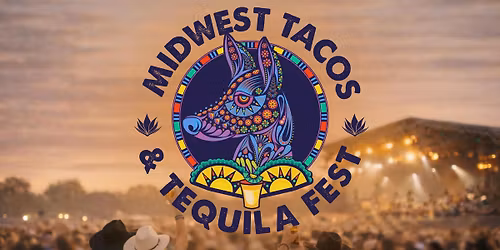Midwest Tacos & Tequila Fest 2026