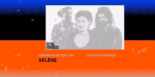 S\u0117l\u0113n\u0119 \ud83d\udd37 FESTIVAL \u00c9MERGENCES