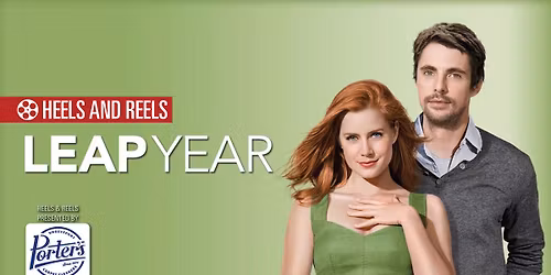 Heels & Reels: LEAP YEAR