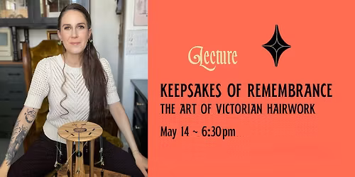 Keepsakes of Remembrance: The Art of Victorian Hairwork