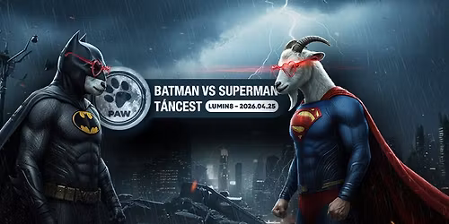 PAW | Batman vs. Superman t\u00e1ncest \ud83d\udd1f dj, 4\ufe0f\u20e3 ws, 6\ufe0f\u20e3 st\u00edlus @ Lumin8 (26.04.25.)