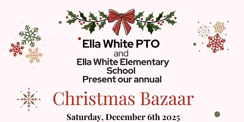 Ella White PTO Christmas Bazaar