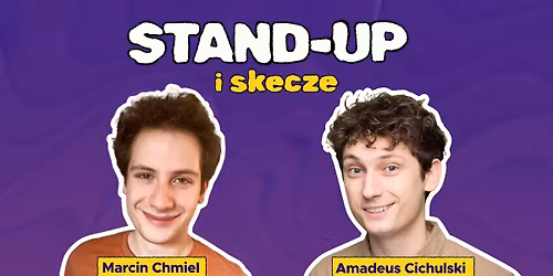 Bia\u0142ystok! Marcin Chmiel & Amadeus Cichulski: Stand-up i Skecze