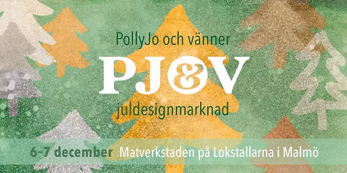 PollyJo & V\u00e4nner Juldesignmarknad- 6-7 december p\u00e5 Matverkstaden