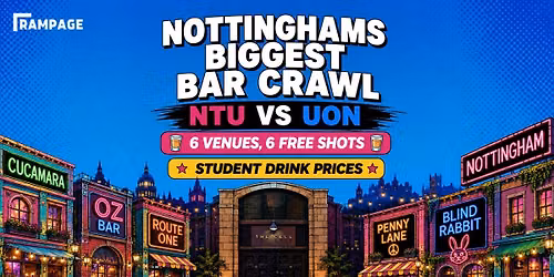 NOTTINGHAM STUDENT BAR CRAWL: NTU vs UON: 6 VENUES | 6 FREE SHOTS | 1 CLUB: THE CELL [241 DRINKS BEFORE MIDNIGHT[
