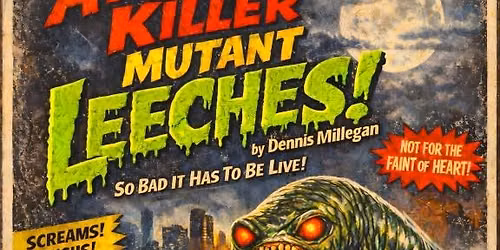 Night of the Killer Mutant Leeches