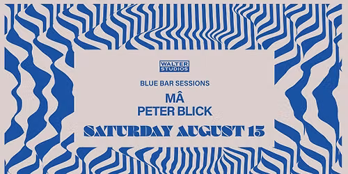 Blue Bar Sessions w. M\u00e2 & Peter Blick (Free Entry)