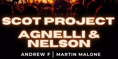 Scot Project & Agnelli and Nelson- THE FINAL NIGHT
