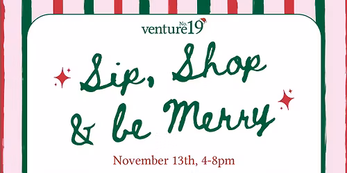 venture19 Holiday Sip & Shop\ud83c\udf84\u2764\ufe0f