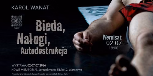 Karol Wanat - Bieda, Na\u0142ogi, Autodestrukcja - Wystawa dyplomowa