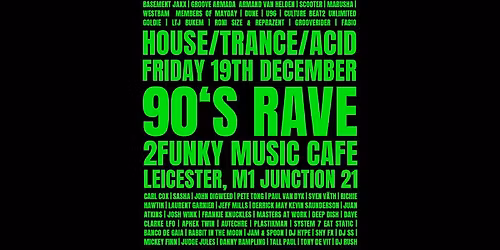 Leicester's Biggest 90s Rave - ACID \/ TRANCE \/ HOUSE