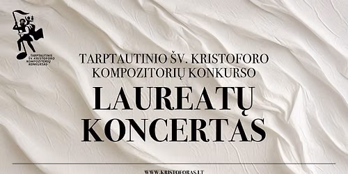 TARPTAUTINIO \u0160V. KRISTOFORO KOMPOZITORI\u0172 KONKURSO LAUREAT\u0172 KONCERTAS