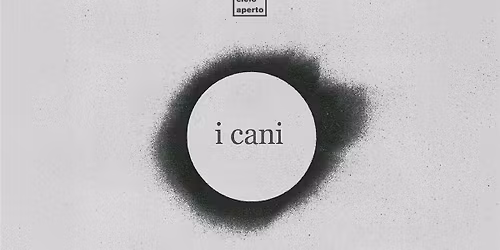 I Cani \\ acieloaperto festival