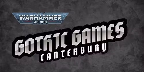 Gothic Games Canterbury: December 40k RTT -  Grim Winter \u2744\ufe0f\ud83d\udc80