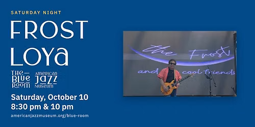 Frost Loya & Friends at the Blue Room
