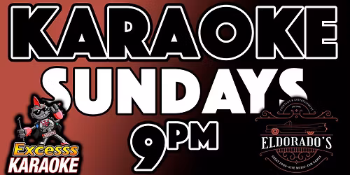Eldorado's Food & Spirits Karaoke Sunday!