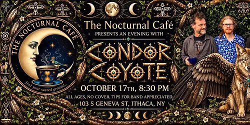 The Nocturnal Cafe presents an evening with " CONDOR COYOTE "