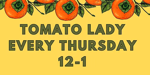 Tomato Lady Thursdays at KRG
