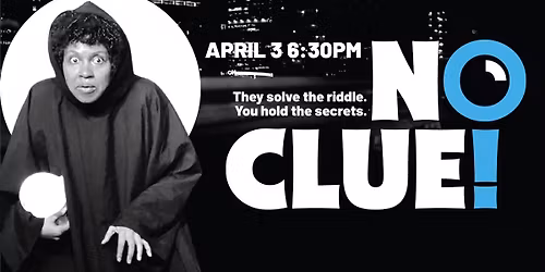 No Clue! An Improv Riddle Show