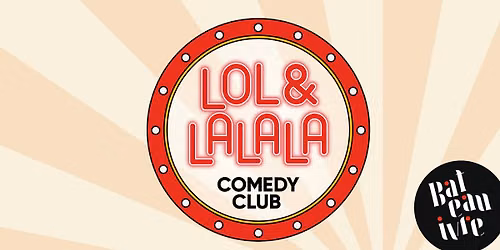 [COMPLET] Lol & Lalala Comedy Club + Ludo des Jeunes Animation 37 \u2022 Le Bateau ivre