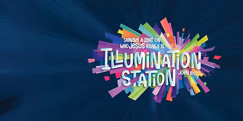 Vacation Bible School- Illumination Station