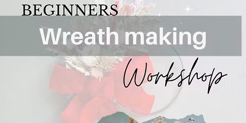 Wreath Making Workshop