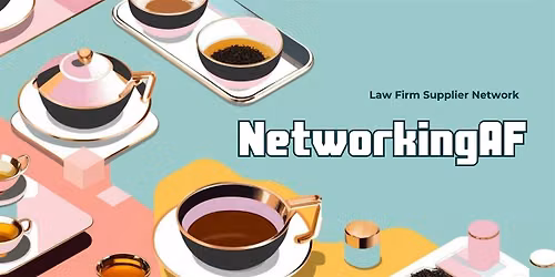 NetworkingAF brought to you by the Law Firm Supplier Network.