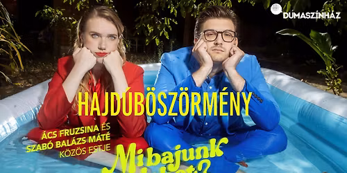 \u00c1cs Fruzsina \u00e9s Szab\u00f3 Bal\u00e1zs M\u00e1t\u00e9 k\u00f6z\u00f6s estje Hajd\u00fab\u00f6sz\u00f6rm\u00e9nyben!