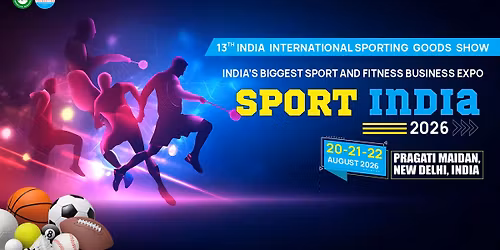 Sport India Expo 2026 -13th India International Sporting Goods Show 