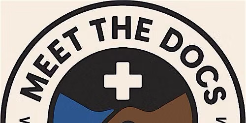 Meet the Docs: Building Your Healthcare Team