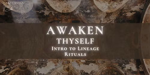 Awaken Thyself: Intro to Lineage Rituals \u2728 6\/29