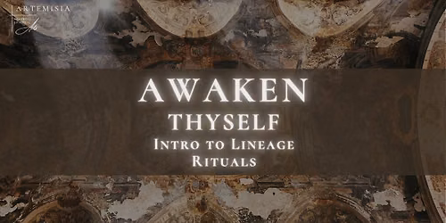 Awaken Thyself: Intro to Lineage Rituals \u2728 6\/29