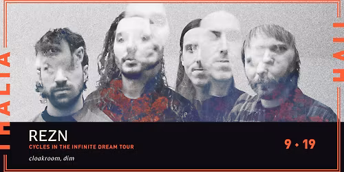 REZN - Cycles in the Infinite Dream Tour with Cloakroom and DIM @ Thalia Hall