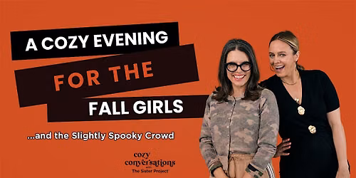 A Cozy Evening For the Fall Girls and the Slightly Spooky Crowd