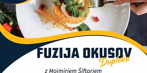 Fuzija okusov Dupleka z Mojmirjem \u0160iftarjem