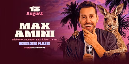 Max Amini Live in Brisbane